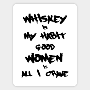 Whiskey is my habit... Magnet